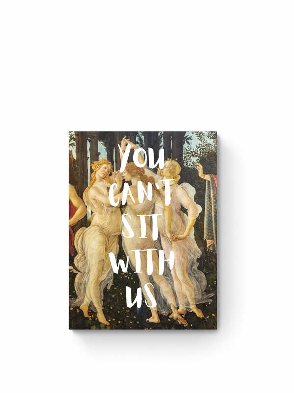 YOU CAN'T SIT WITH US