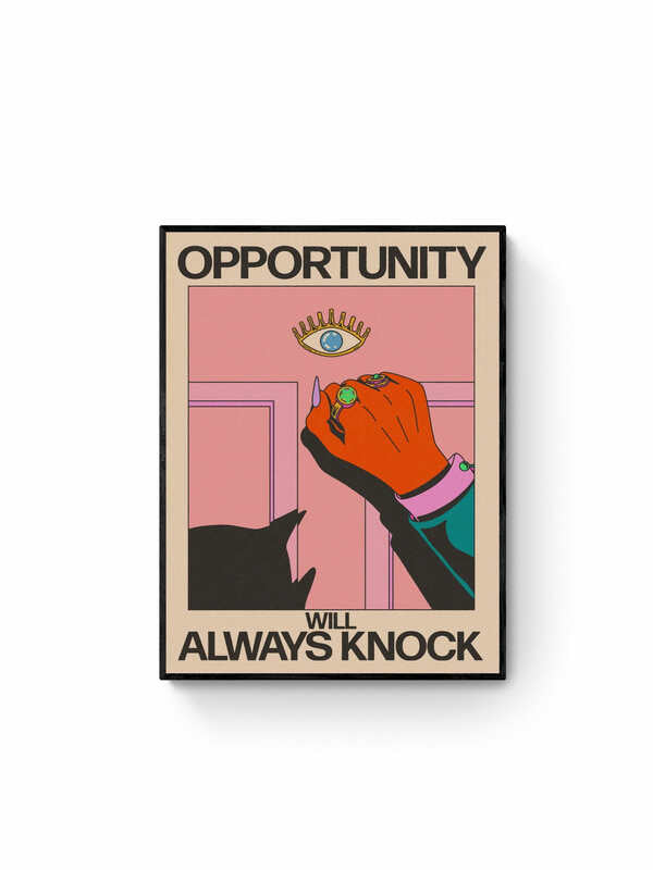 Opportunity Will Always Knock