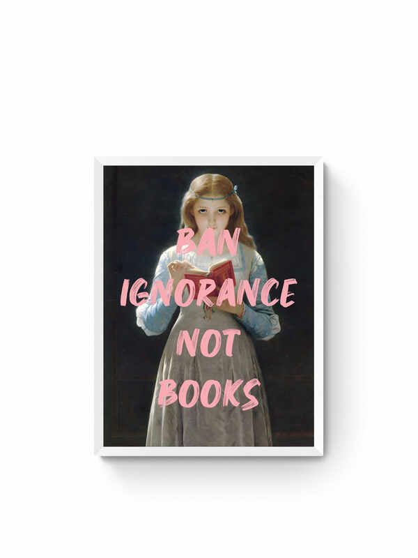 Ban Ignorance Not Books