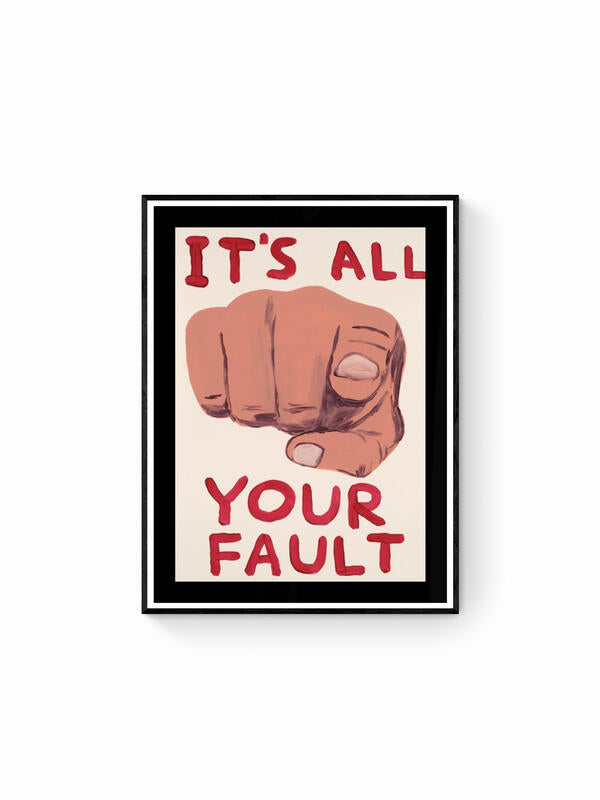It's All your fault